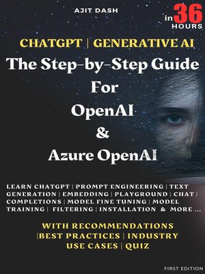 cover image of Chatgpt | Generative AI --The Step-By-Step Guide For OpenAI & Azure OpenAI In 36 Hrs.